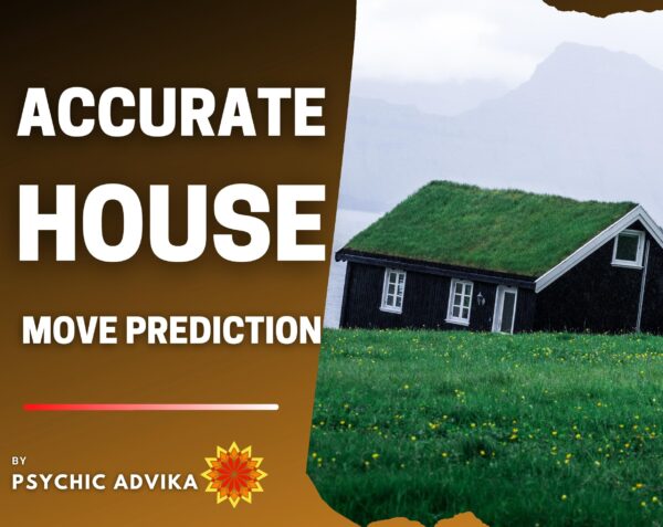 Will I Move To Another House This Year? When Will I move to another place? Accurate house moving psychic reading.